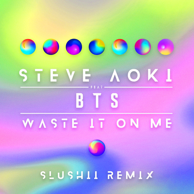 کاور آهنگ Waste It On Me - Slushii Remix از Steve Aoki, BTS, Slushii