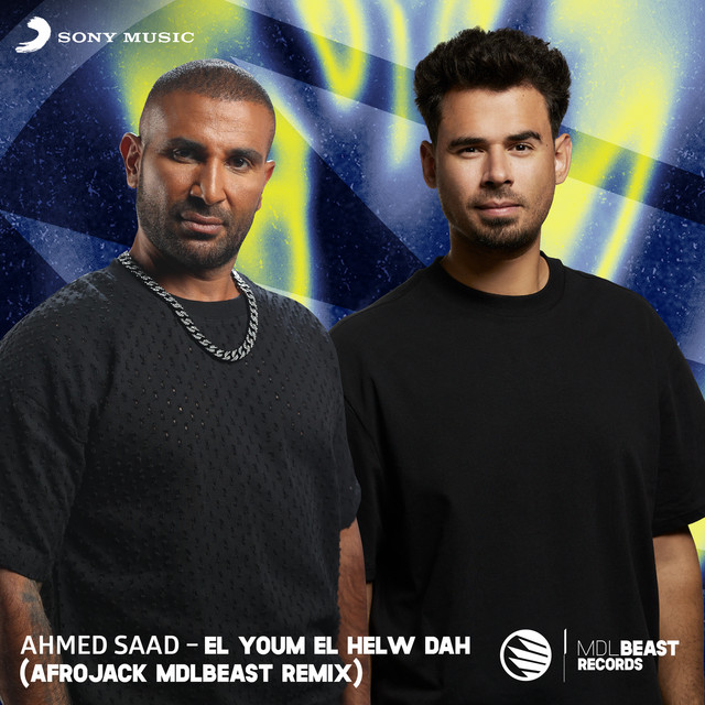 کاور آهنگ El Youm El Helw Dah (AFROJACK MDLBEAST Remix) از AFROJACK, Ahmed Saad