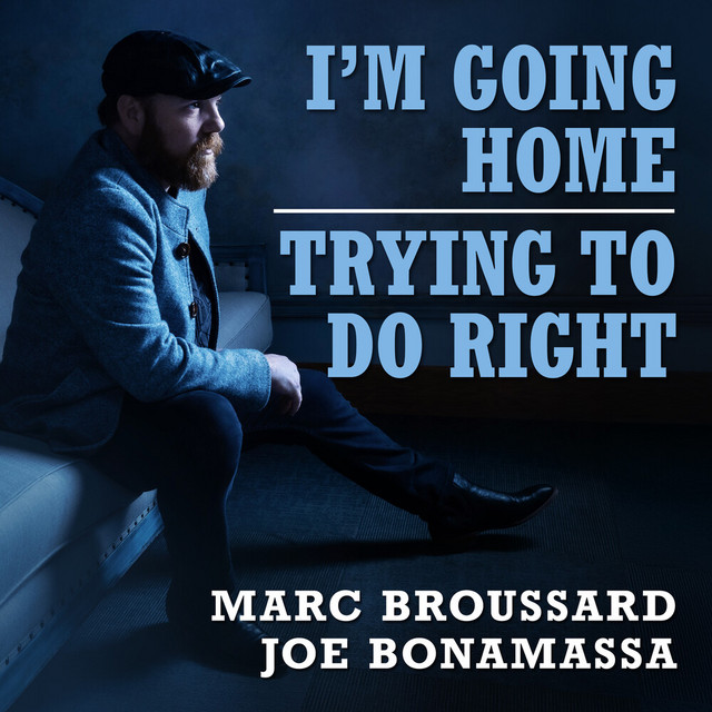 کاور آلبوم I’m Going Home / Trying To Do Right از Marc Broussard, Joe Bonamassa