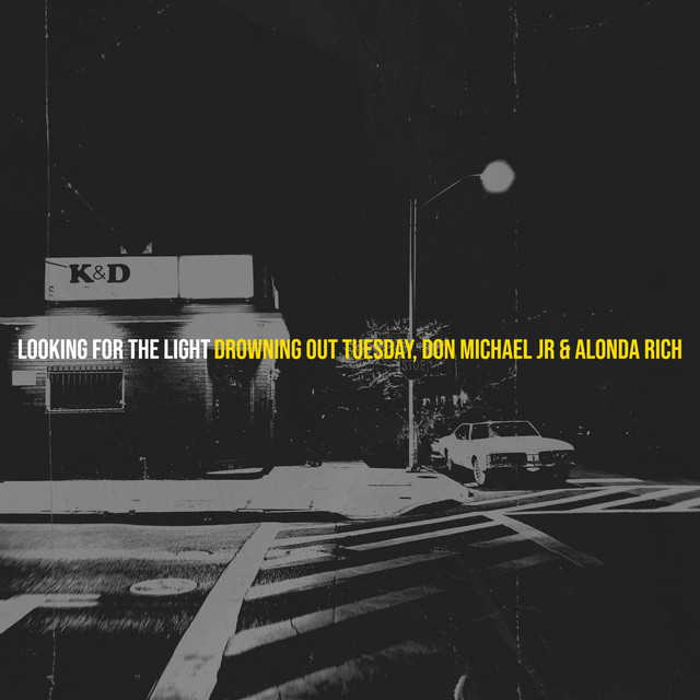 کاور آهنگ Looking for the Light از Drowning out Tuesday, Don Michael Jr, Alonda Rich