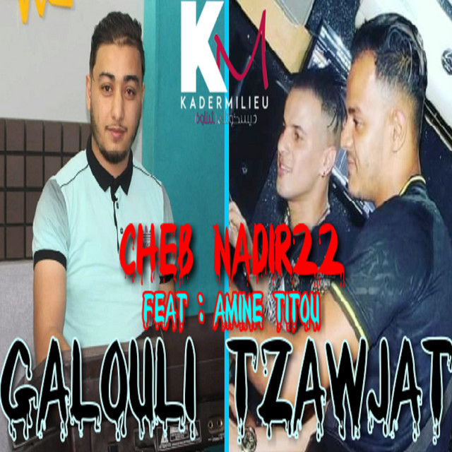 کاور آهنگ Galouli Tzawjat از Cheb Nadir 22