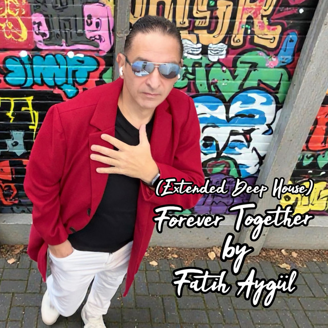 کاور آهنگ Forever Together - Extended Deep House از Fatih Aygul