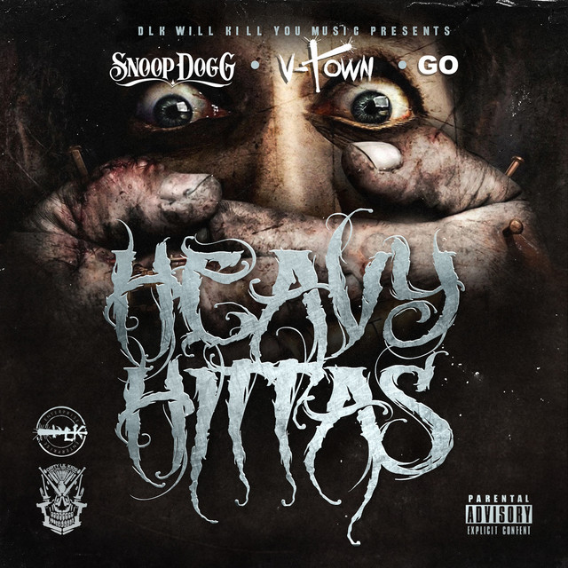 کاور آهنگ DLK Will Kill You Music Presents: Heavy Hittas از Snoop Dogg, V-Town, Frisco GO