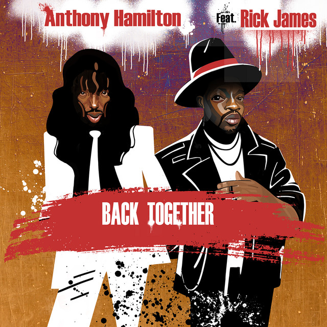 کاور آهنگ Back Together (feat. Rick James) از Anthony Hamilton, Rick James