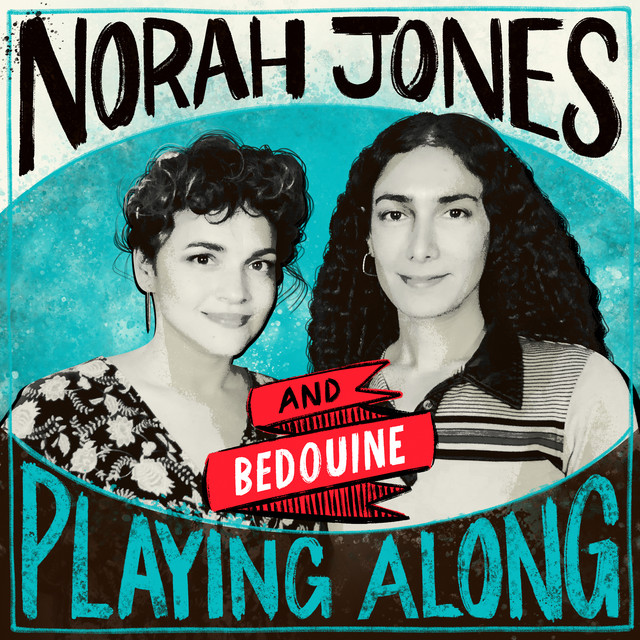 کاور آهنگ When You're Gone (with Bedouine) [From “Norah Jones is Playing Along” Podcast] از Norah Jones, Bedouine