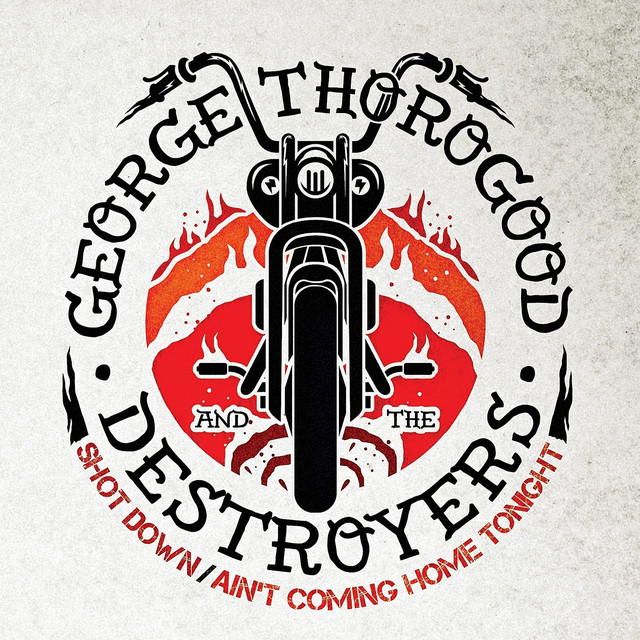 کاور آلبوم Shot Down / Ain’t Coming Home Tonight از George Thorogood & The Destroyers