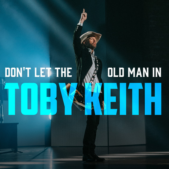کاور آهنگ Don't Let the Old Man In از Toby Keith