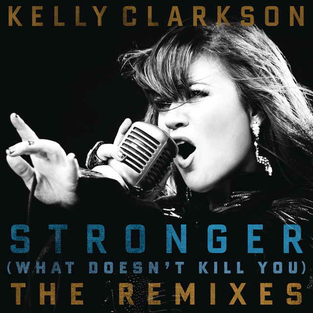 کاور آلبوم Stronger (What Doesn't Kill You) The Remixes از Kelly Clarkson