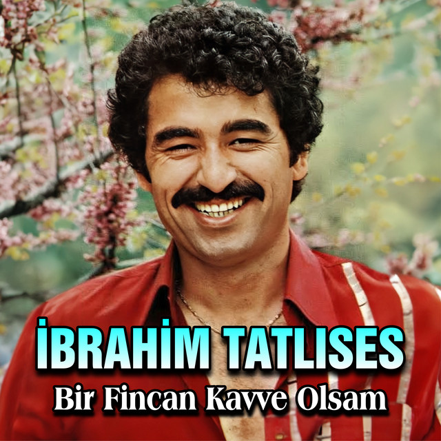 کاور آهنگ Bir Fincan Kavve Olsam از Ibrahim Tatlises