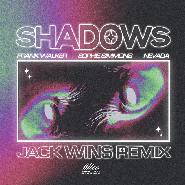 کاور آهنگ Shadows (Jack Wins Remix) از Frank Walker, Jack Wins, Sophie Simmons, Nevada