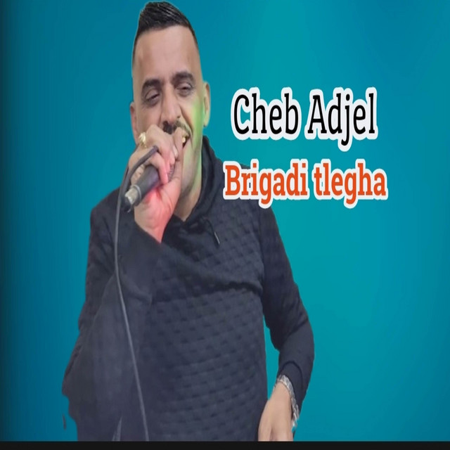 کاور آهنگ Brigadi Tlegha از Cheb Adjel
