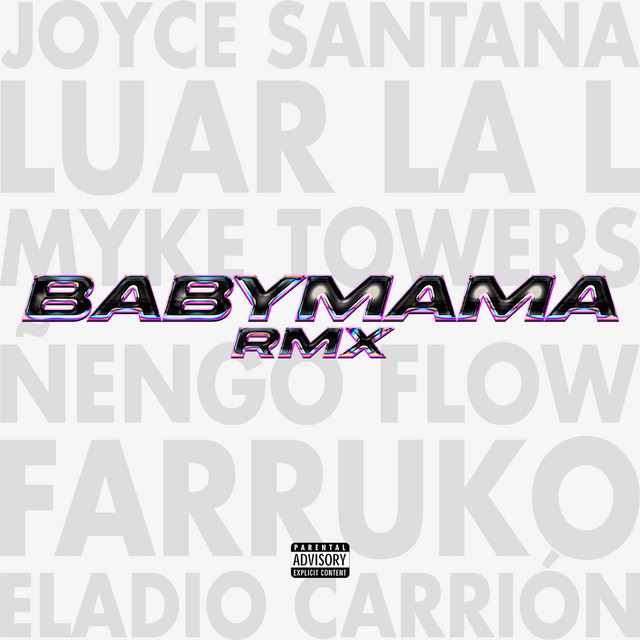 کاور آهنگ Babymama - Remix از Myke Towers, Farruko, Eladio Carrion, Luar La L, Joyce Santana, Nengo Flow