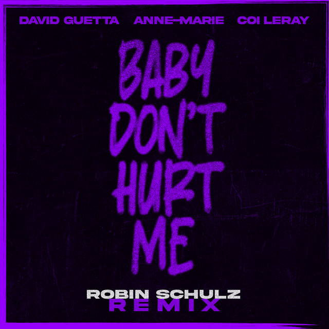 Baby Don't Hurt Me (feat. Anne-Marie & Coi Leray) - Robin Schulz Remix Extended