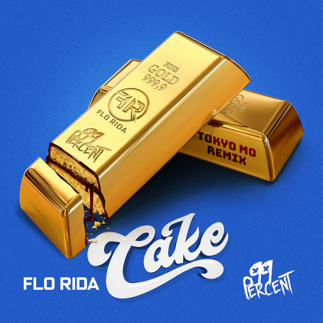 کاور آهنگ Cake - Tokyo Mo Remix از Flo Rida, 99 Percent, Tokyo Mo