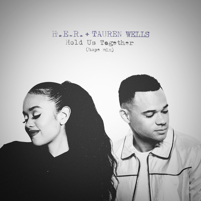کاور آهنگ Hold Us Together - Hope Mix از H.E.R., Tauren Wells