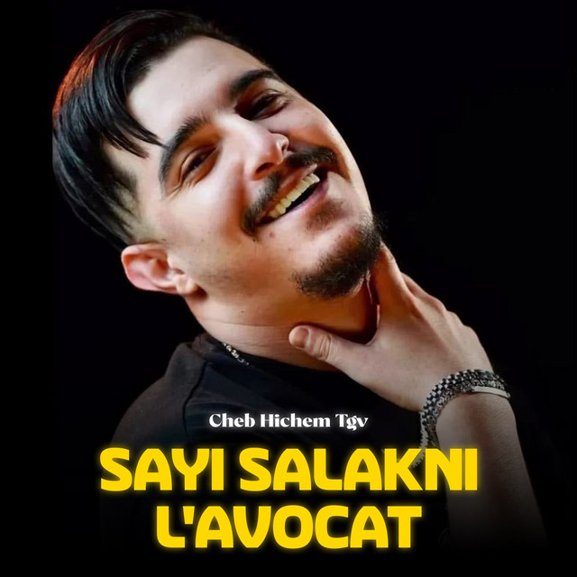 کاور آهنگ Sayi Salakni L'avocat از Cheb Hichem TGV