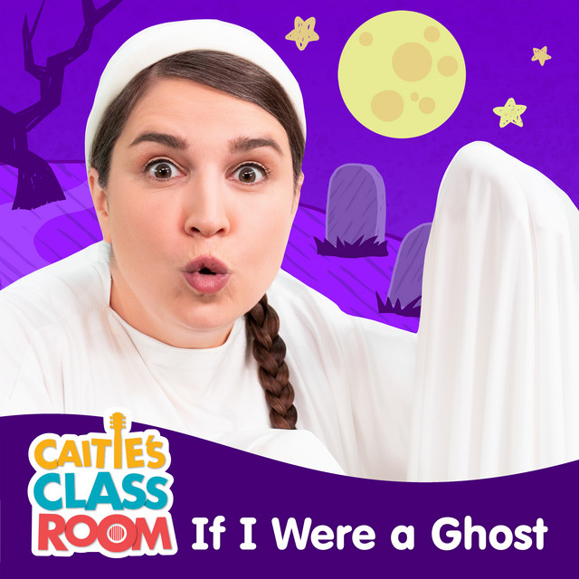 کاور آلبوم If I Were a Ghost از Super Simple Songs, Caitie's Classroom