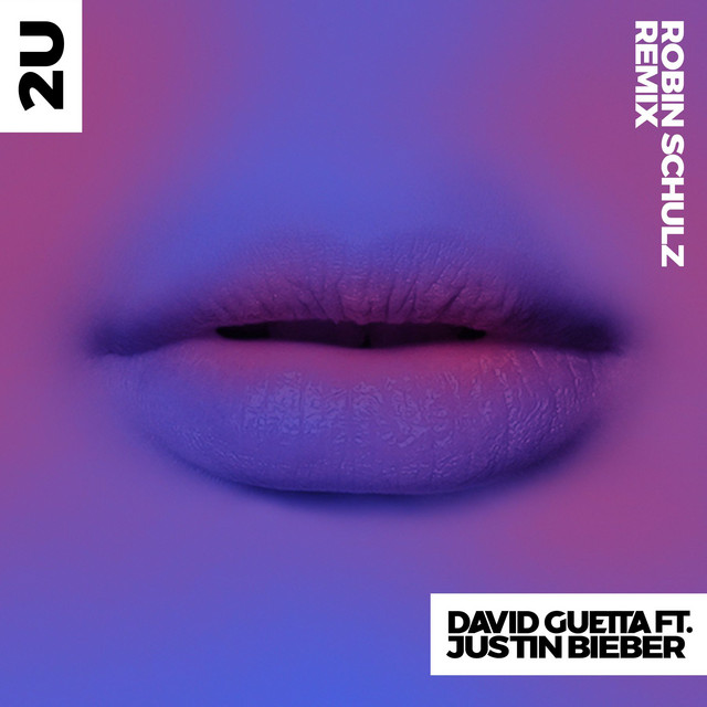 کاور آهنگ 2U (feat. Justin Bieber) - Robin Schulz Remix از David Guetta, Justin Bieber