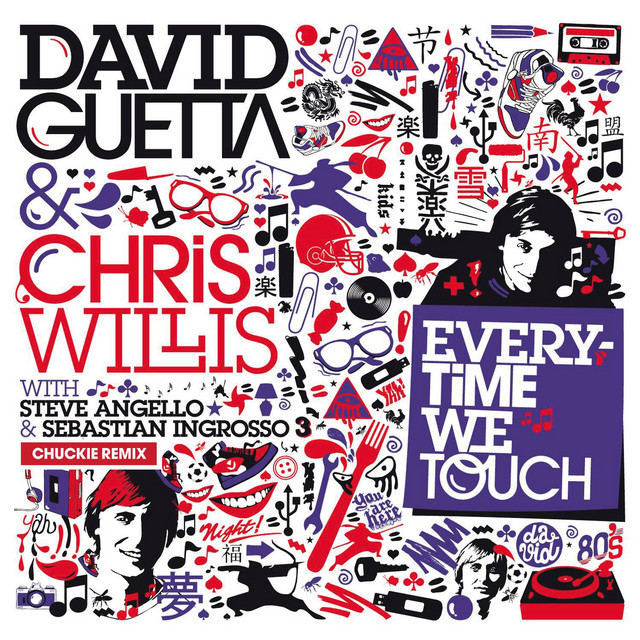 کاور آهنگ Everytime We Touch - Chuckie Remix از David Guetta, Steve Angello, Sebastian Ingrosso, Joachim Garraud, Chris Willis