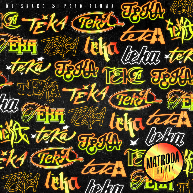 کاور آهنگ Teka (with Peso Pluma) - Matroda Remix از DJ Snake, Peso Pluma, Matroda