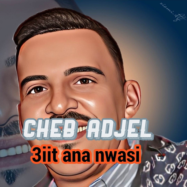 کاور آهنگ 3yiit Ana Nwasi از Cheb Adjel