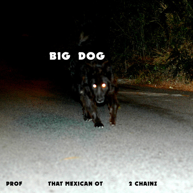 کاور آلبوم Big Dog (with That Mexican OT & 2 Chainz) از 2 Chainz, That Mexican OT