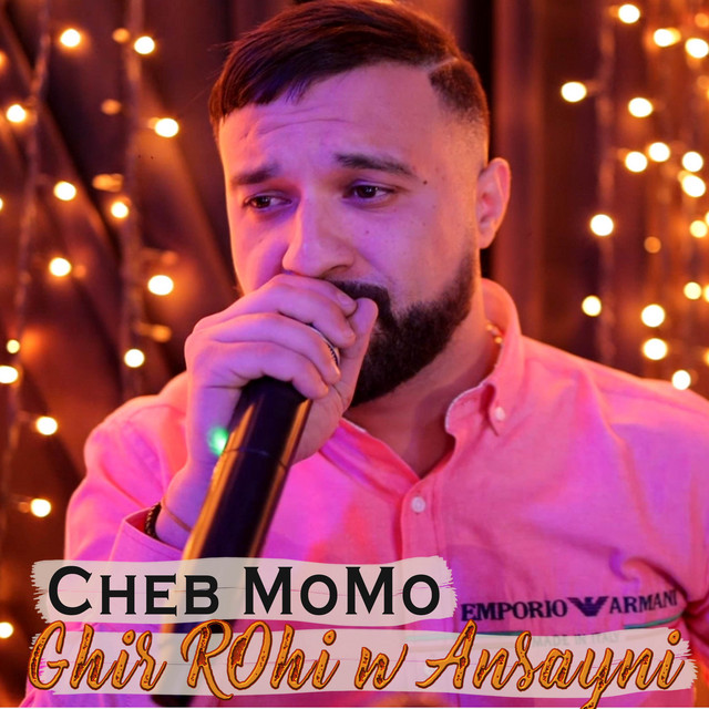 کاور آهنگ Ghir Rohi W Ansayni از Cheb Momo