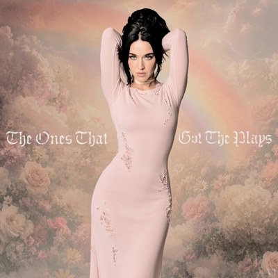 کاور آلبوم The Ones That Got The Plays از Katy Perry