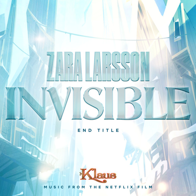 کاور آهنگ Invisible - End Title from Klaus از Zara Larsson