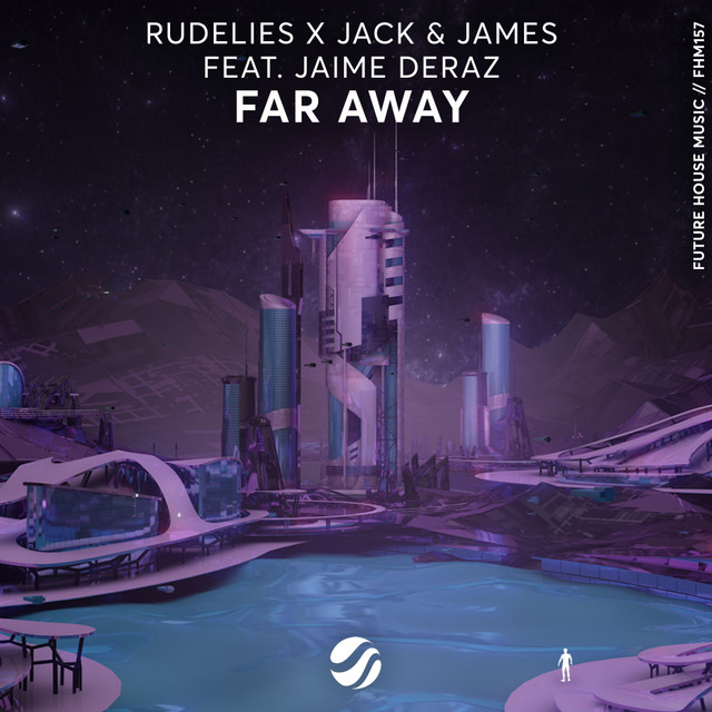 کاور آهنگ Far Away از Jack & James, Jaime Deraz, RudeLies