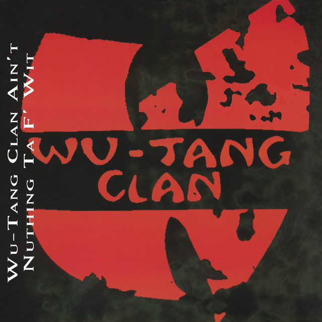 کاور آلبوم Wu-Tang Clan Ain't Nuthing Ta F' Wit از Wu-Tang Clan