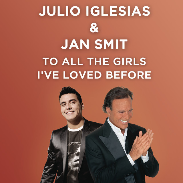 کاور آهنگ To All the Girls I've Loved Before (feat. Jan Smit) از Julio Iglesias, Jan Smit