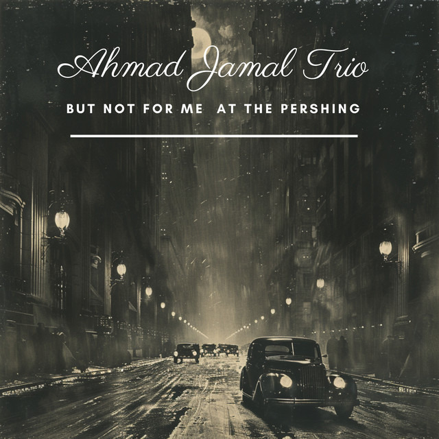 کاور آلبوم But Not for Me At the Pershing از Ahmad Jamal Trio
