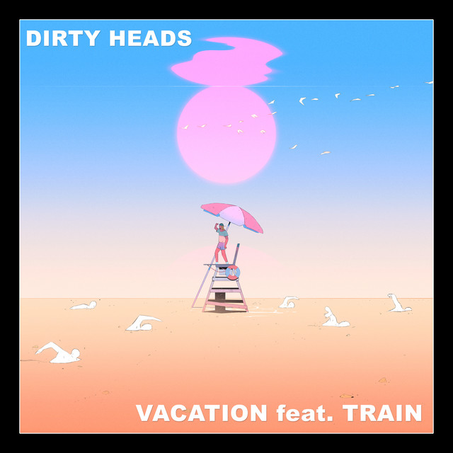 کاور آهنگ Vacation از Train, Dirty Heads