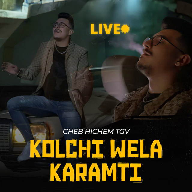 کاور آهنگ Kolchi Wela Karamti (Live) از Cheb Hichem TGV