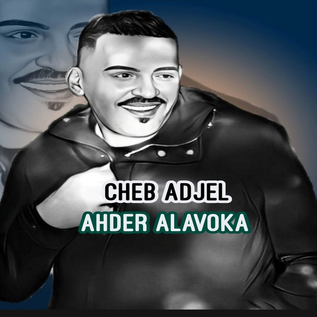 کاور آهنگ Ahder Alavoka از Cheb Adjel