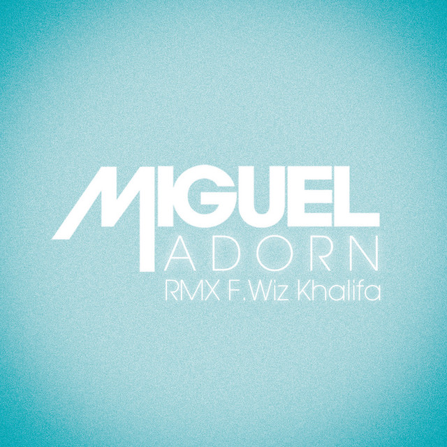 کاور آهنگ Adorn (feat. Wiz Khalifa) - Remix از Wiz Khalifa, Miguel