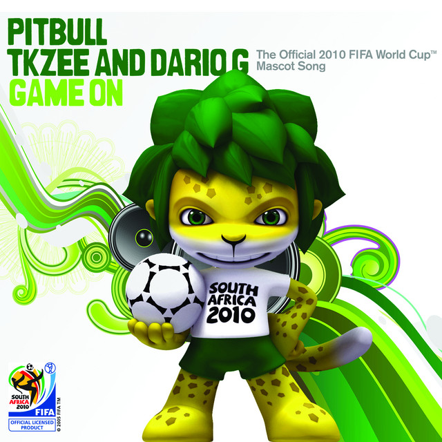 کاور آهنگ Game On - The Official 2010 FIFA World Cup(TM) Mascot Song از Pitbull, TKZEE, Dario G
