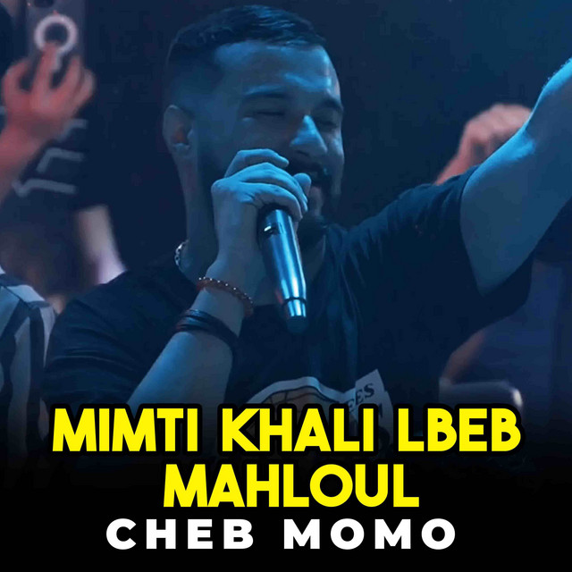 کاور آهنگ Mimti Khali Lbeb Mahloul از Cheb Momo