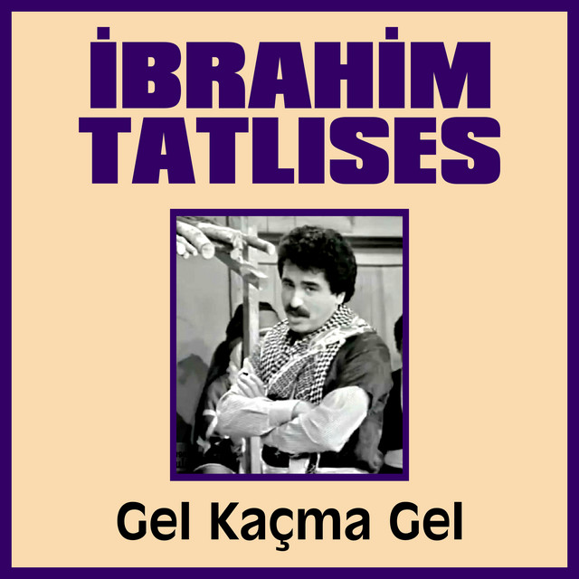 کاور آهنگ Gel Kaçma Gel از Ibrahim Tatlises