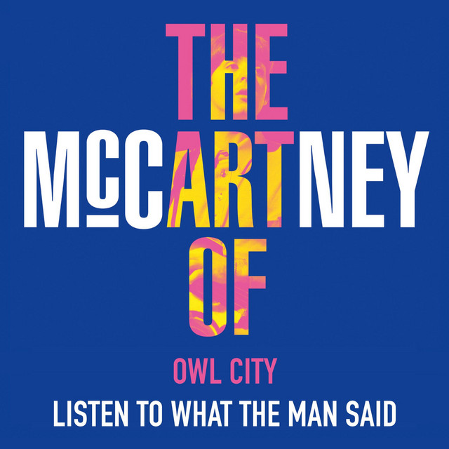 کاور آهنگ Listen to What the Man Said از Owl City