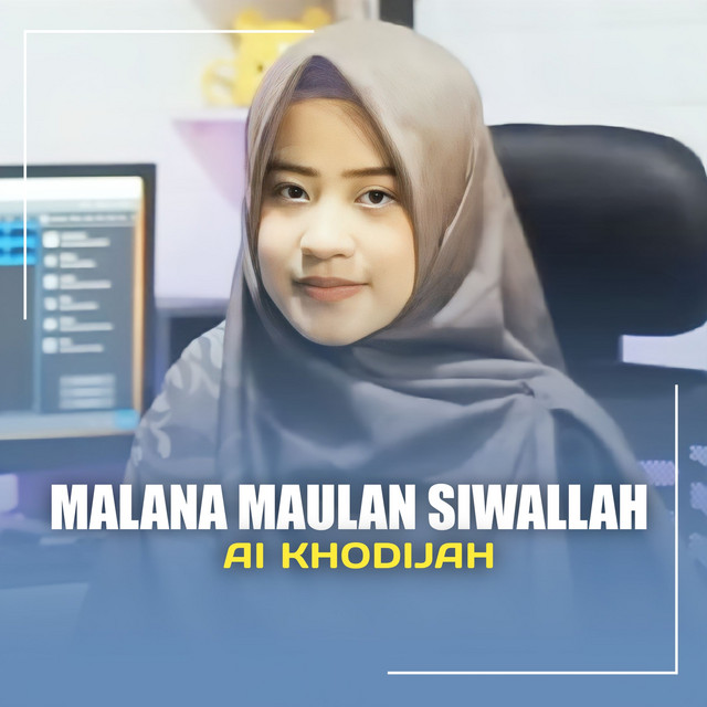 کاور آهنگ MALANA MAULAN SIWALLAH از Ai Khodijah