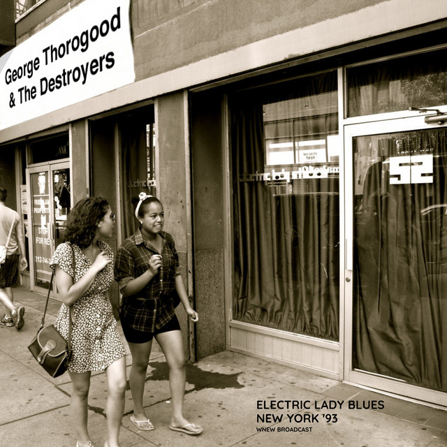 کاور آلبوم Electric Lady Blues (New York Live '93) از George Thorogood & The Destroyers