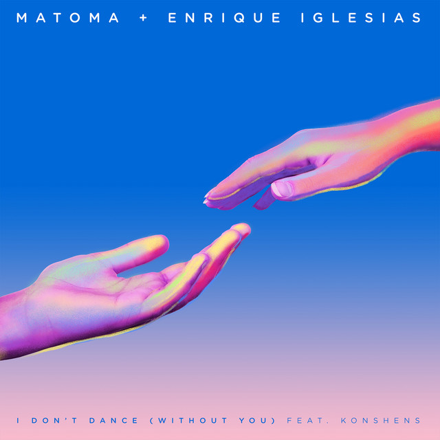 کاور آهنگ I Don't Dance (Without You) [with Enrique Iglesias] از Matoma, Konshens, Enrique Iglesias