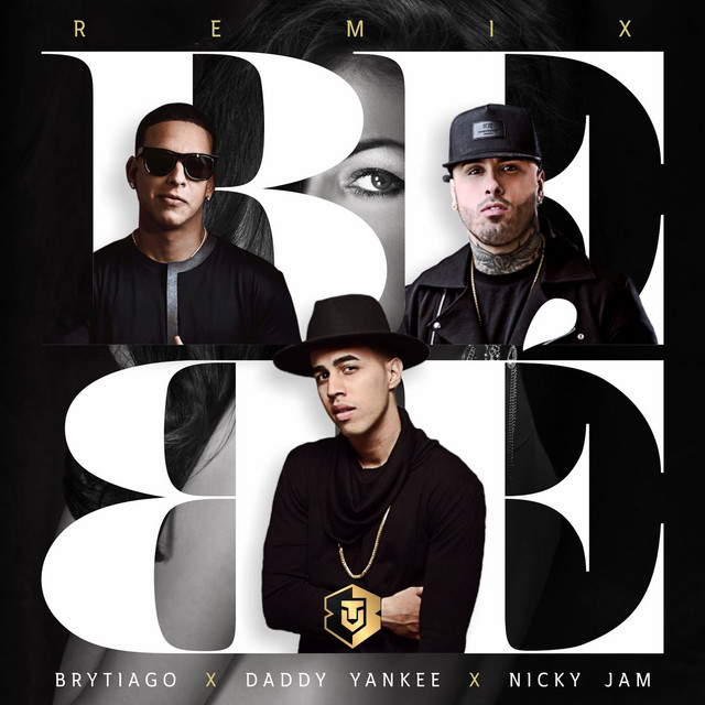 کاور آهنگ Bebé - (Remix) از Daddy Yankee, Nicky Jam, Brytiago