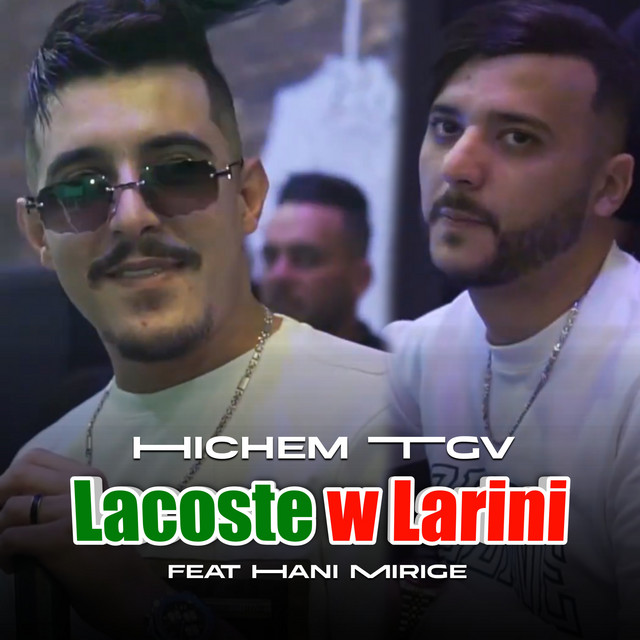 کاور آهنگ Lacoste w Larini از Cheb Hichem TGV, Hani Mirige