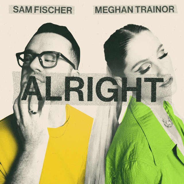 کاور آهنگ Alright از Meghan Trainor, Sam Fischer