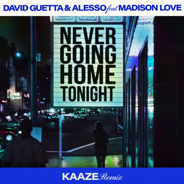 کاور آهنگ Never Going Home Tonight (feat. Madison Love) - KAAZE Remix از David Guetta, KAAZE, Alesso, Madison Love