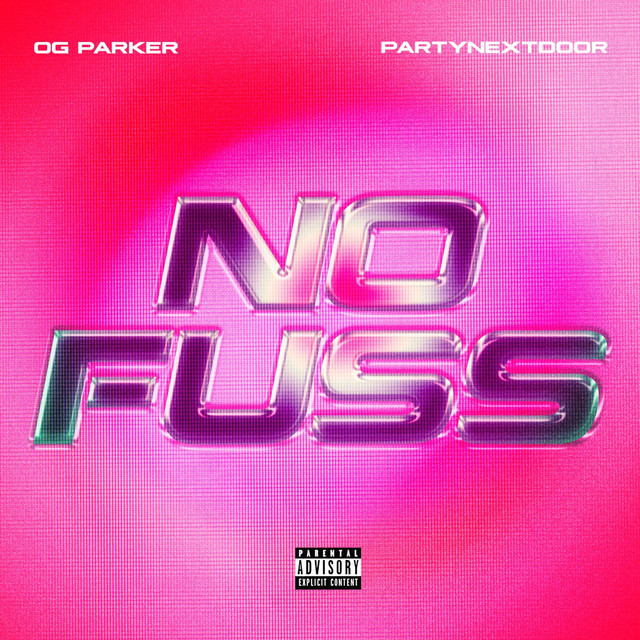 کاور آهنگ No Fuss از PARTYNEXTDOOR, OG Parker