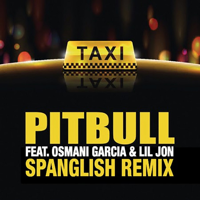 کاور آهنگ El Taxi - Spanglish Mix از Pitbull, Lil Jon, Osmani Garcia "La Voz"